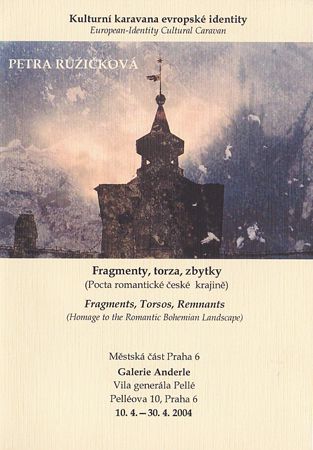 Fragments, Torsos, Remnants: Homage to the Romantic Bohemian Landscape 