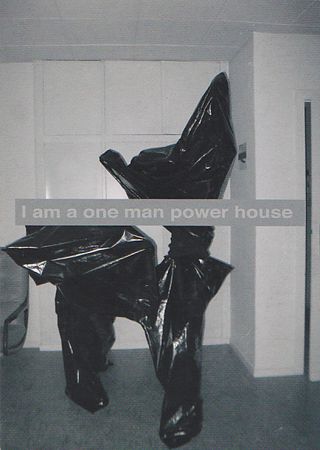 I am a one man power house 