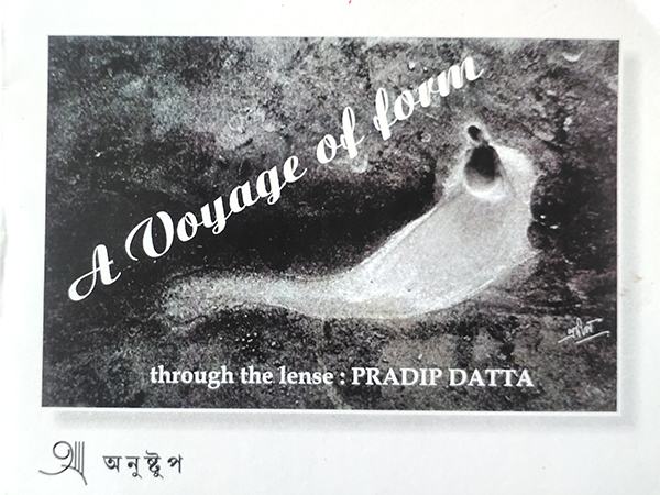 A Voyage of From through the lense:  Pradip Datta